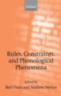 Image for Rules, constraints, and phonological phenomena