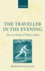 Image for The traveller in the evening: the last works of William Blake