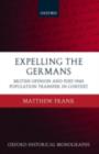 Image for Expelling the Germans: British opinion and post-1945 population transfer in context