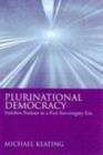 Image for Plurinational democracy: stateless nations in a post-sovereignty era