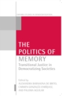 Image for Politics of Memory: Transitional Justice in Democratizing Societies
