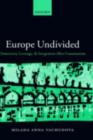 Image for Europe undivided: democracy, leverage, and integration after communism