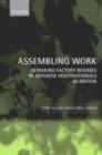 Image for Assembling work: remaking factory regimes in Japanese multinationals in Britain
