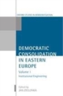 Image for Democratic consolidation in Eastern Europe.: (Institutional engineering) : Vol. 1,