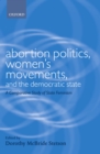 Image for Abortion politics, women&#39;s movements, and the democratic state: a comparative study of state feminism