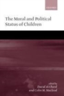 Image for The moral and political status of children