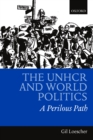 Image for The UNHCR and World Politics: A Perilous Path