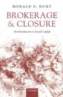 Image for Brokerage and closure: an introduction to social capital
