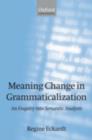 Image for Meaning change in grammaticalization: an enquiry into semantic reanalysis