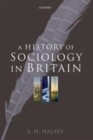 Image for A history of sociology in Britain: science, literature, and society