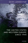 Image for The United States and Western Europe since 1945: from &#39;Empire&#39; by invitation to transatlantic drift