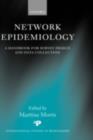Image for Network epidemiology : a handbook for survey design and data collection