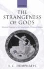 Image for The strangeness of gods: historical perspectives on the interpretation of Athenian religion