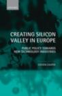 Image for Creating Silicon Valley in Europe: public policy towards new technology industries