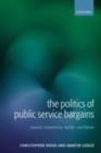 Image for The politics of public service bargains: reward, competency, loyalty - and blame