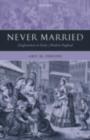 Image for Never married: singlewomen in early modern England