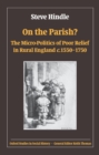 Image for On the parish?: the micro-politics of poor relief in rural England c.1550-1750