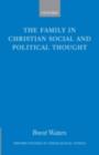 Image for The family in Christian social and political thought