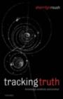 Image for Tracking truth: knowledge, evidence, and science