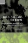 Image for The global and the local: understanding the dialectics of business systems
