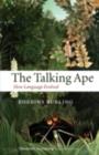 Image for The Talking Ape: How Language Evolved