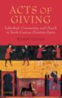 Image for Acts of giving: individual, community, and church in tenth-century Christian Spain