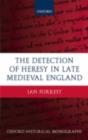 Image for The detection of heresy in late medieval England