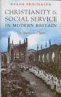 Image for Christianity and social service in modern Britain: the disinherited spirit