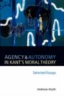 Image for Agency and autonomy in Kant&#39;s moral theory