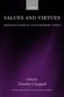 Image for Values and virtues: Aristotelianism in contemporary ethics