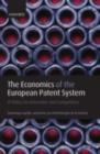 Image for The economics of the European patent system: IP policy for innovation and competition