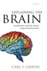 Image for Explaining the brain: mechanisms and the mosaic unity of neuroscience
