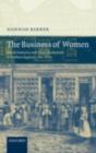 Image for The business of women: female enterprise and urban development in Northern England 1760-1830
