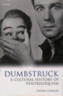 Image for Dumbstruck: a cultural history of ventriloquism