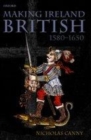 Image for Making Ireland British, 1580-1650