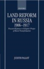 Image for Land reform in Russia, 1906-1917: peasant responses to Stolypin&#39;s project of rural transformation