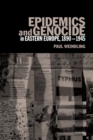 Image for Epidemics and genocide in Eastern Europe, 1890-1945