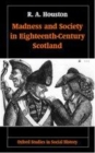 Image for Madness and society in eighteenth-century Scotland