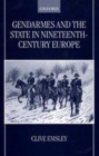 Image for Gendarmes and the State in nineteenth-century Europe