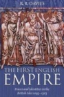 Image for The first English empire: power and identities in the British Isles 1093-1343