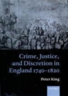 Image for Crime, justice, and discretion in England, 1740-1820