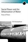 Image for Social power and the urbanization of water: flows of power