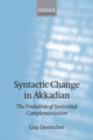 Image for Syntactic change in Akkadian: the evolution of sentential complementation