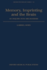 Image for Memory, Imprinting, and the Brain: An Inquiry Into Mechanisms