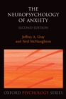 Image for The neuropsychology of anxiety: an enquiry into the functions of the septo-hippocampal system