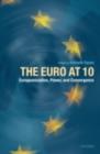Image for The Euro at 10: Europeanization, power, and convergence