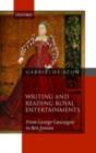 Image for Writing and reading royal entertainments: from George Gascoigne to Ben Jonson