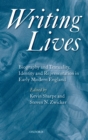 Image for Writing lives: biography and textuality, identity and representation in early modern England