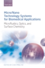 Image for Micro/nano technology systems for biomedical applications: microfluidics, optics, and surface chemistry