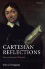 Image for Cartesian reflections: essays on Descartes&#39;s philosophy